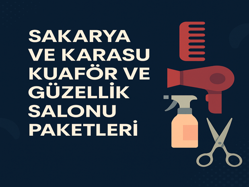 Sakarya ve Karasu Kuaför ve Güzellik Salonu Paketleri